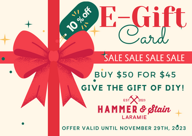 Hammer & Stain Laramie Gift Card SALE!!